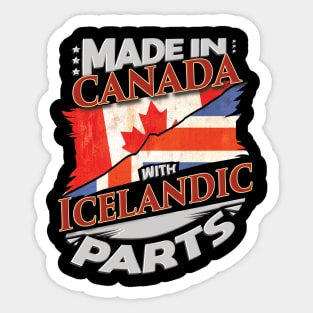 Made In Canada With Icelandic Parts - Gift for Icelandic From Iceland Sticker